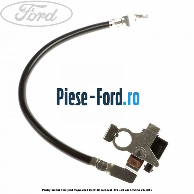 Cablaj modul BMS Ford Kuga 2016-2018 1.5 EcoBoost 4x4 176 cai #3E53BA6A26