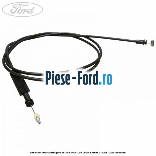 Cablu actionare capota Ford Ka 1996-2008 1.3 i 70 cai benzina #12FA12EE46