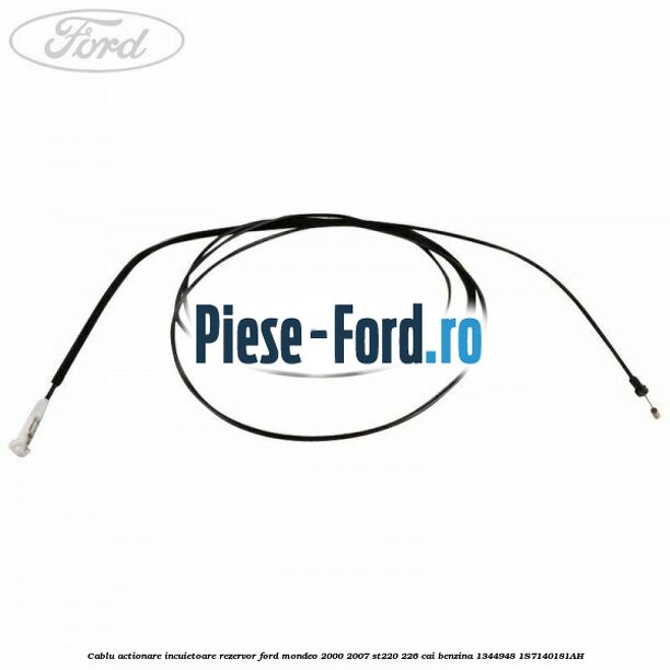 Cablu actionare incuietoare rezervor Ford Mondeo 2000-2007 ST220 226 cai benzina