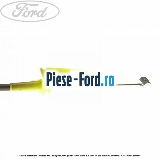 Cablu actionare incuietoare usa spate Ford Focus 1998-2004 1.4 16V 75 cai benzina