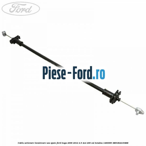 Cablu actionare incuietoare usa spate Ford Kuga 2008-2012 2.5 4x4 200 cai benzina