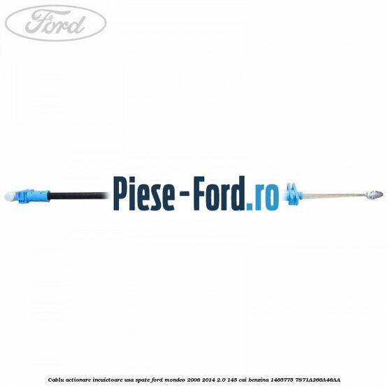 Cablu actionare incuietoare usa spate Ford Mondeo 2008-2014 2.0 145 cai #34DDE92F39