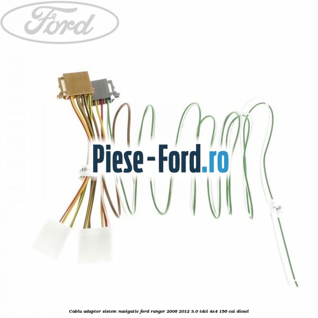 Cablu adaptor sistem navigatie Ford Ranger 2006-2012 3.0 TDCi 4x4 156 cai diesel