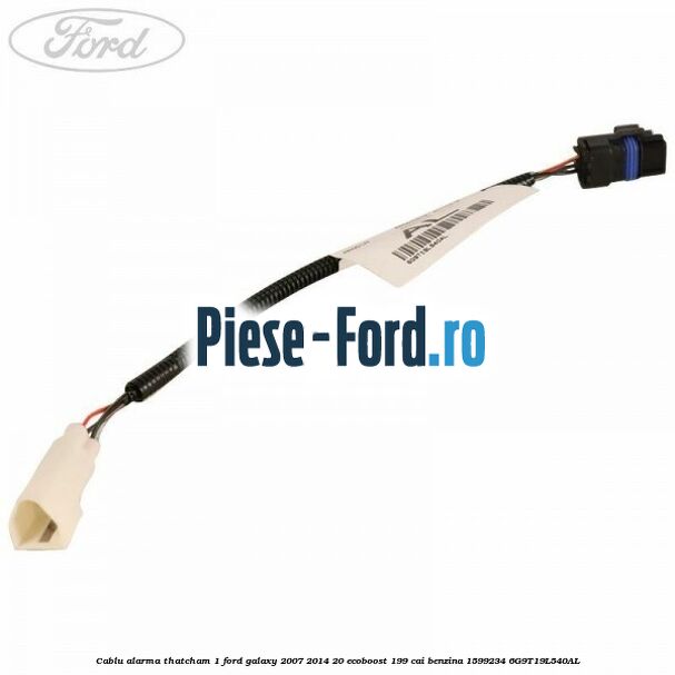 Cablu alarma thatcham 1 Ford Galaxy 2007-2014 2.0 EcoBoost 199 cai #E92DA77BB5