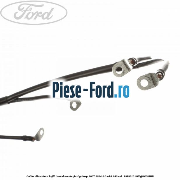Cablu alimentare bujii incandescente Ford Galaxy 2007-2014 2.0 TDCi 140 cai  #6B75298848