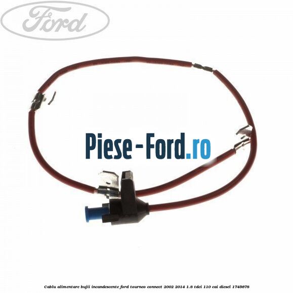 Cablu alimentare bujii incandescente Ford Tourneo Connect 2002-2014 1.8 TDCi 110 cai