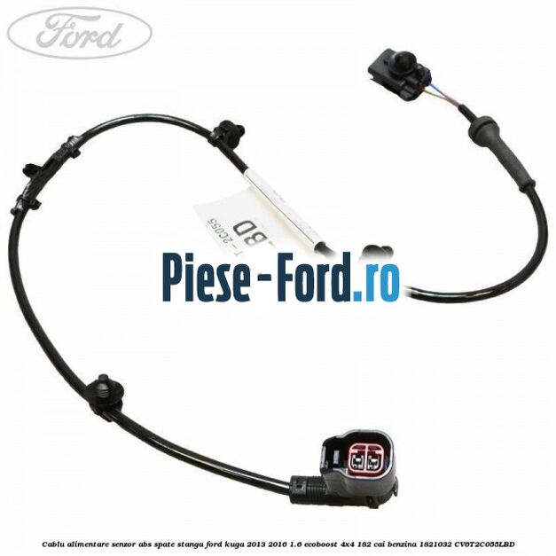 Cablu alimentare senzor abs spate stanga Ford Kuga 2013-2016 1.6 EcoBoost 4x4 182 cai benzina