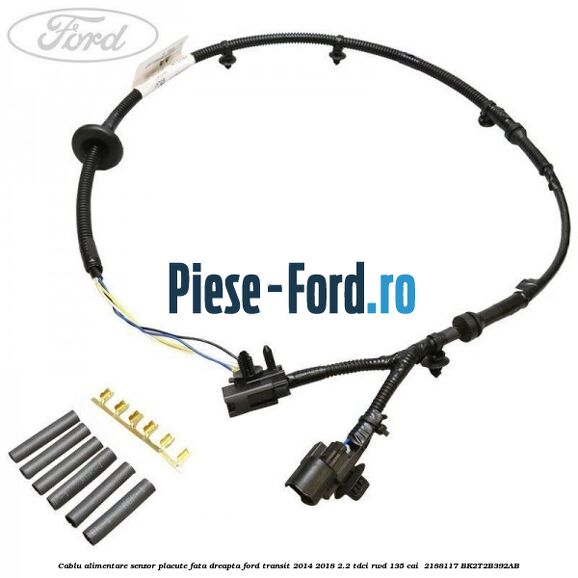 Cablu alimentare senzor placute fata dreapta Ford Transit 2014-2018 2.2 TDCi RWD 135 cai  #A845BE2CBB