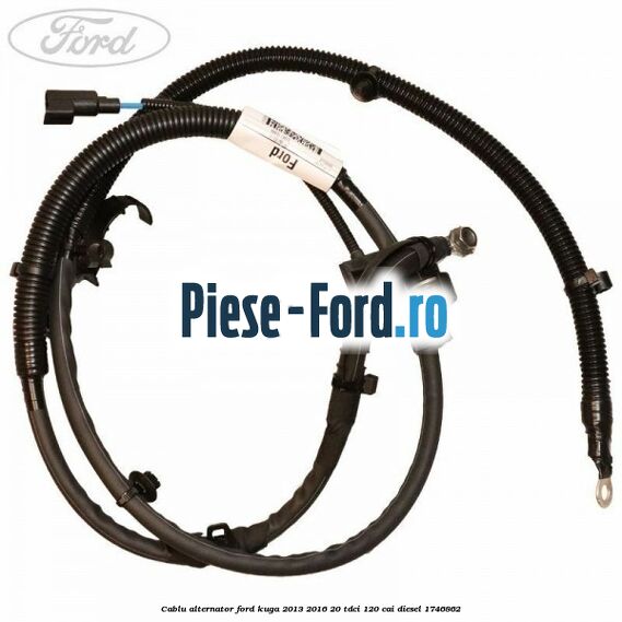 Cablu alternator Ford Kuga 2013-2016 2.0 TDCi 120 cai #17DAAB89F7