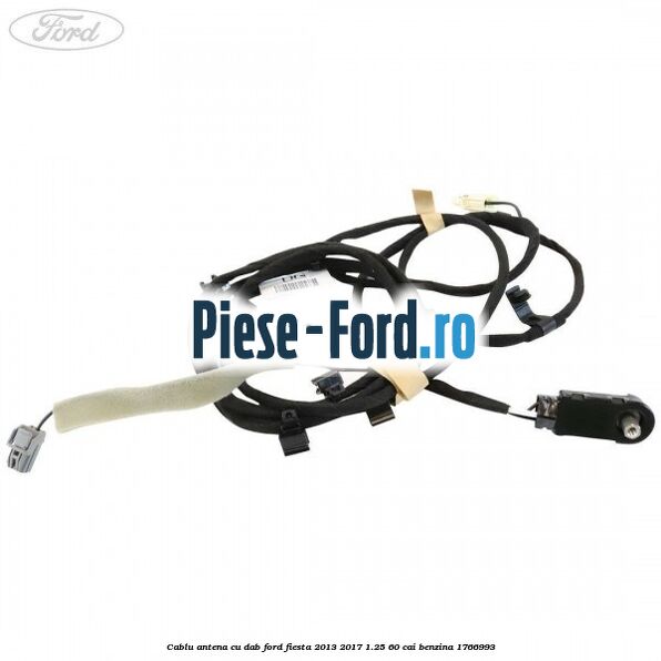 Cablu antena cu DAB Ford Fiesta 2013-2017 1.25 60 cai benzina #AF2D48D605