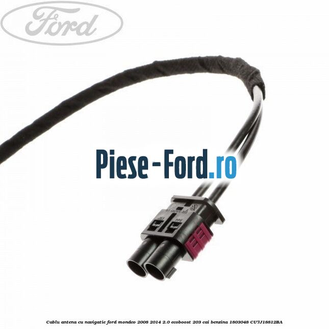Cablu antena cu navigatie Ford Mondeo 2008-2014 2.0 EcoBoost 203 cai benzina
