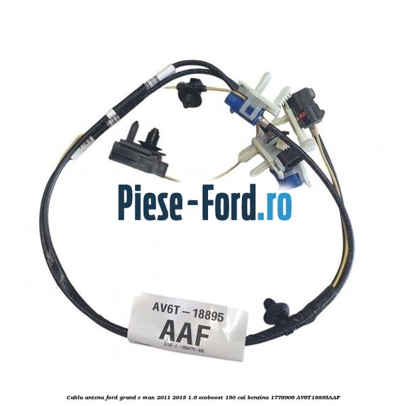 Cablu antena Ford Grand C-Max 2011-2015 1.6 EcoBoost 150 cai benzina