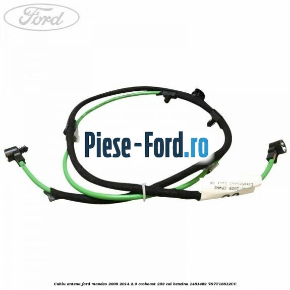 Cablu antena Ford Mondeo 2008-2014 2.0 EcoBoost 203 cai benzina