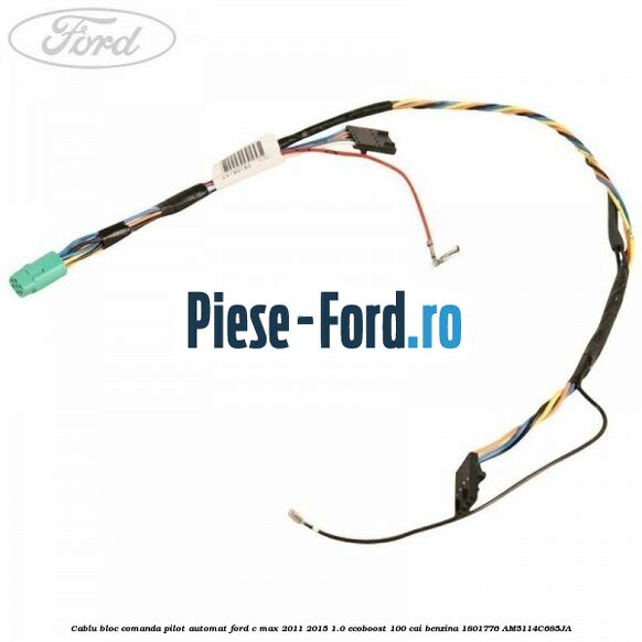 Cablu bloc comanda pilot automat Ford C-Max 2011-2015 1.0 EcoBoost 100 cai benzina