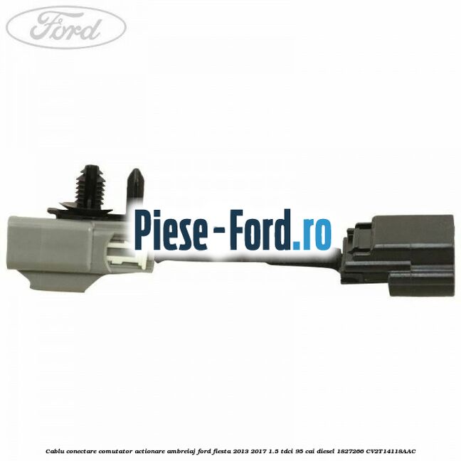Cablu conectare comutator actionare ambreiaj Ford Fiesta 2013-2017 1.5 TDCi 95 cai diesel