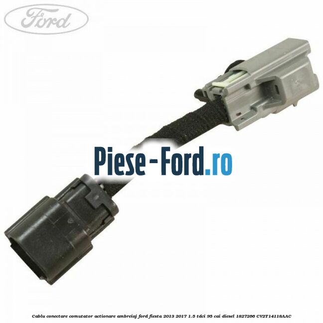 Cablu conectare comutator actionare ambreiaj Ford Fiesta 2013-2017 1.5 TDCi 95 cai diesel