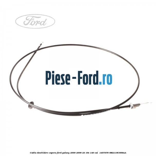 Cablu deschidere capota Ford Galaxy 2000-2006 2.3 16V 140 cai #164C613EB3