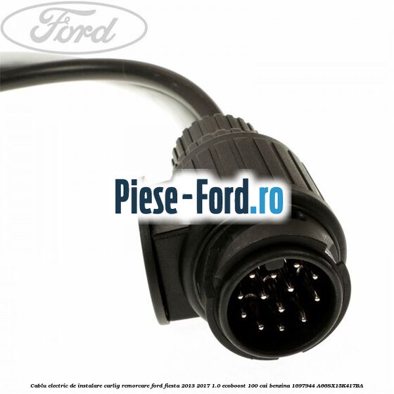 Cablu electric de instalare carlig remorcare Ford Fiesta 2013-2017 1.0 EcoBoost 100 cai benzina