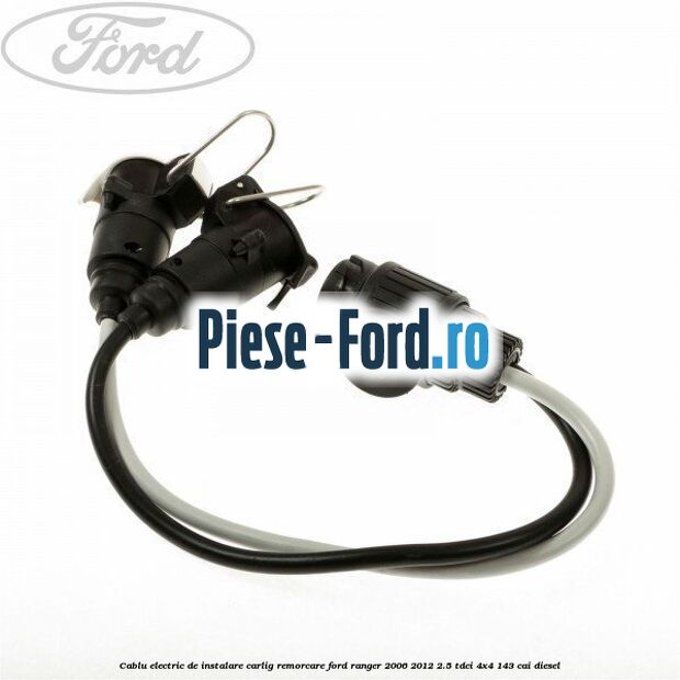 Cablu electric de instalare carlig remorcare Ford Ranger 2006-2012 2.5 TDCi 4x4 143 cai diesel