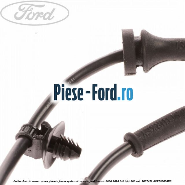 Cablu electric senzor uzura placute frana spate roti simple Ford Transit 2006-2014 3.2 TDCi 200 cai  #B8E795683D
