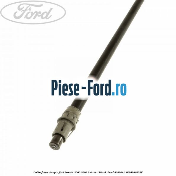 Cablu frana dreapta Ford Transit 2000-2006 2.4 TDE 115 cai diesel #893638FA39