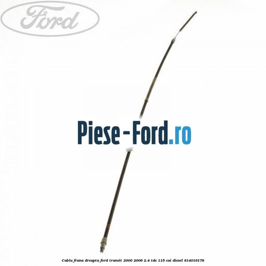Cablu frana dreapta Ford Transit 2000-2006 2.4 TDE 115 cai #893638FA39