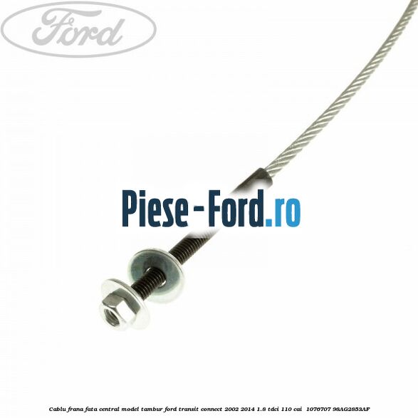 Cablu frana fata central model tambur Ford Transit Connect 2002-2014 1.8 TDCi 110 cai  #AB33F749F0