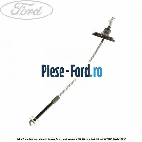 Cablu frana fata central model tambur Ford Transit Connect 2002-2014 1.8 TDCi 110 cai  #AB33F749F0