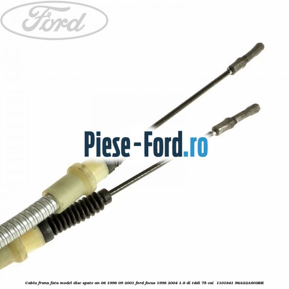 Cablu frana fata model disc spate an 08/1998-09/2001 Ford Focus 1998-2004 1.8 DI/TDDi 75 cai  #EFB67F95AB