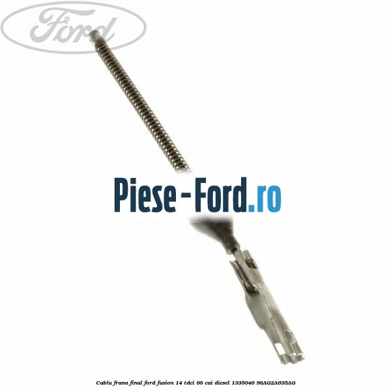 Cablu frana final Ford Fusion 1.4 TDCi 68 cai #EFB8DF4524