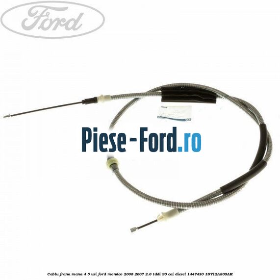 Cablu frana mana 4/5 usi Ford Mondeo 2000-2007 2.0 TDDI 90 cai diesel