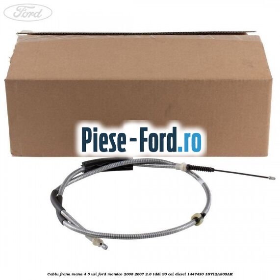 Cablu frana mana 4/5 usi Ford Mondeo 2000-2007 2.0 TDDI 90 cai diesel