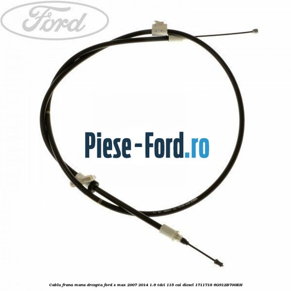 Cablu frana mana dreapta Ford S-Max 2007-2014 1.6 TDCi 115 cai diesel