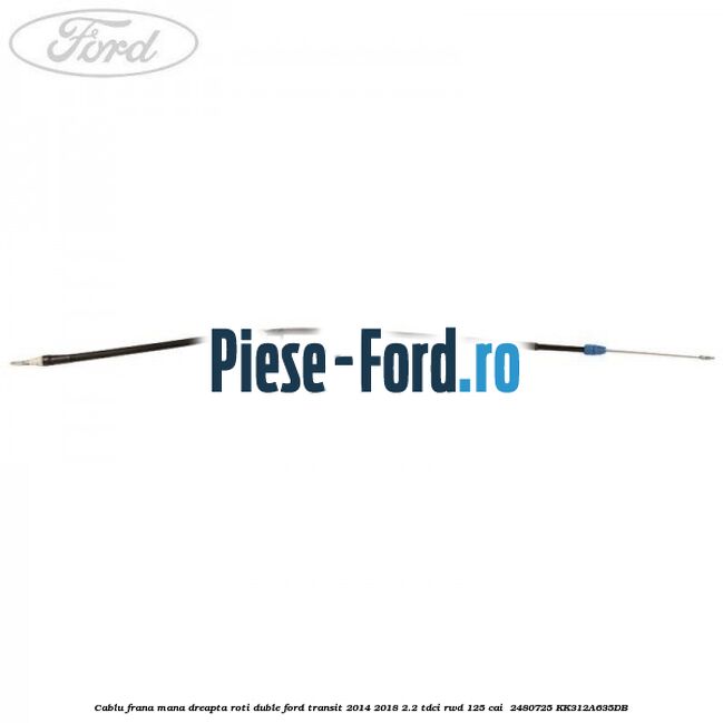 Cablu frana mana dreapta roti duble Ford Transit 2014-2018 2.2 TDCi RWD 125 cai #15F8D9A3D6 Cablu frana mana dreapta roti duble Ford Transit 2014-2018 2.2 TDCi RWD 125 cai #15F8D9A3D6