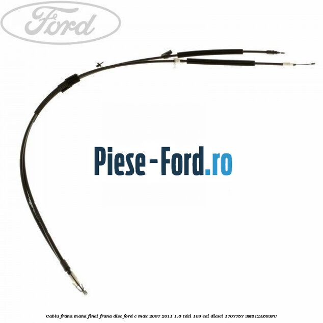 Cablu frana fata central tip maneta scurta Ford C-Max 2007-2011 1.6 TDCi 109 cai diesel