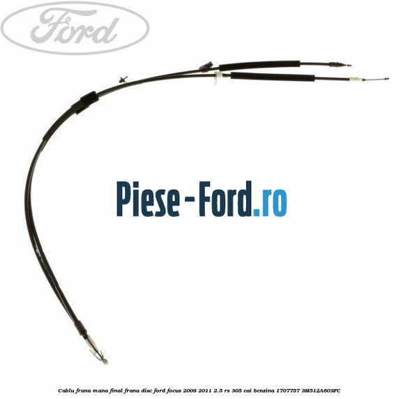 Cablu frana fata central tip maneta scurta Ford Focus 2008-2011 2.5 RS 305 cai benzina