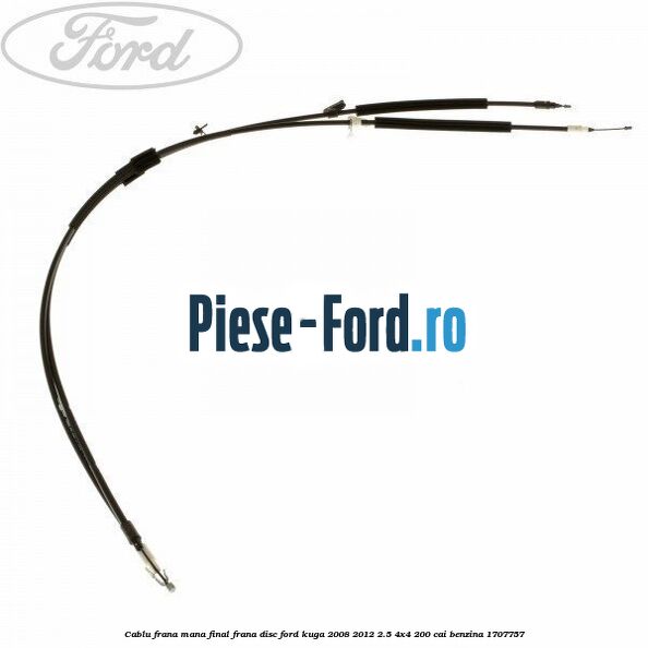 Cablu frana mana final, frana disc Ford Kuga 2008-2012 2.5 4x4 200 cai