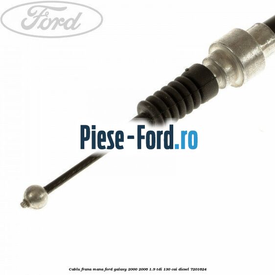 Cablu frana mana Ford Galaxy 2000-2006 1.9 TDI 130 cai diesel #7EA9CF91A9