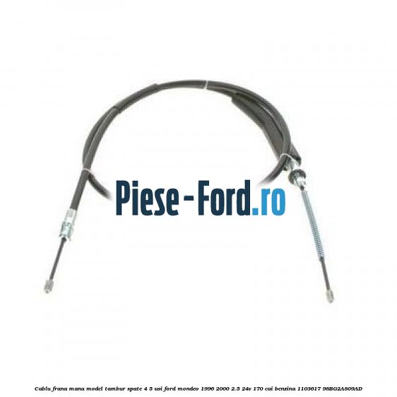 Cablu frana mana model disc spate combi Ford Mondeo 1996-2000 2.5 24V 170 cai benzina
