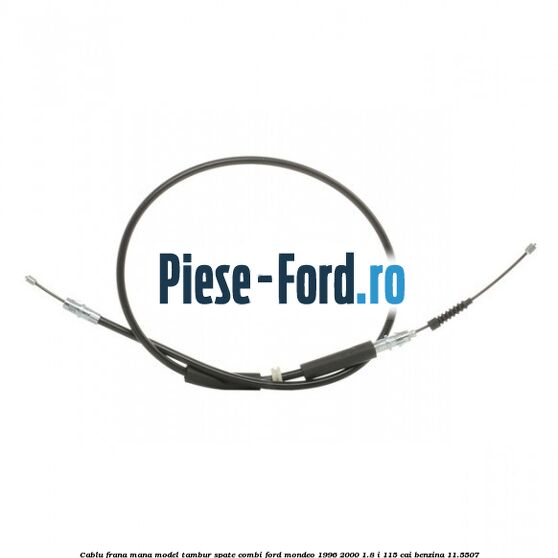 Cablu frana mana model tambur spate 4/5 usi Ford Mondeo 1996-2000 1.8 i 115 cai benzina