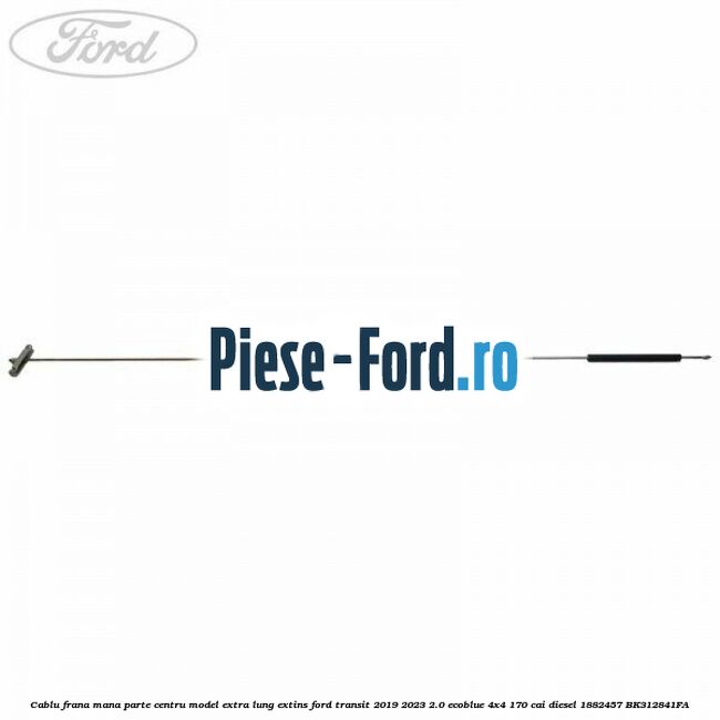 Cablu frana mana parte centru model extra lung extins Ford Transit 2019-2023 2.0 EcoBlue 4x4 170 cai diesel #963EF99905