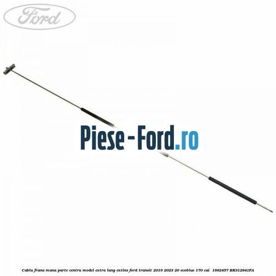 Cablu frana mana parte centru model extra lung extins Ford Transit 2019-2023 2.0 EcoBlue 170 cai #8BA7ACEB90