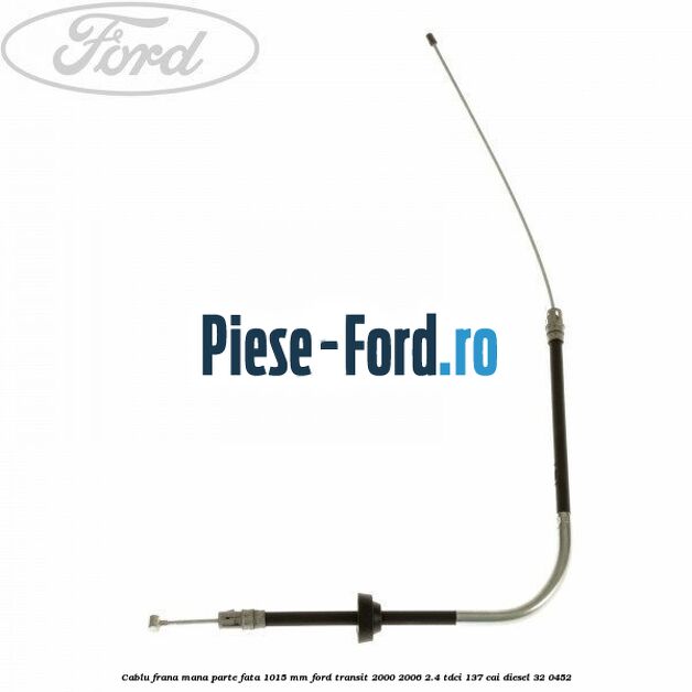 Cablu frana mana parte fata 1015 mm Ford Transit 2000-2006 2.4 TDCi 137 cai #9E555AD457 Cablu frana mana parte fata 1015 mm Ford Transit 2000-2006 2.4 TDCi 137 cai #9E555AD457