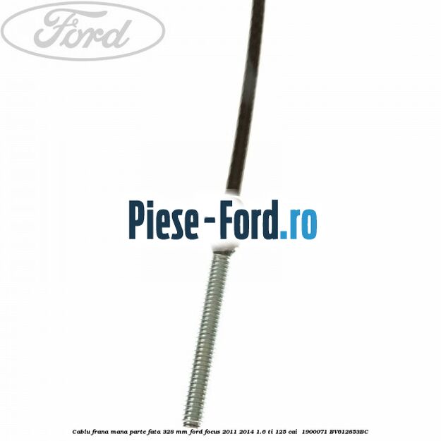 Cablu frana mana parte fata 328 mm Ford Focus 2011-2014 1.6 Ti 125 cai  #78F3B30FDC