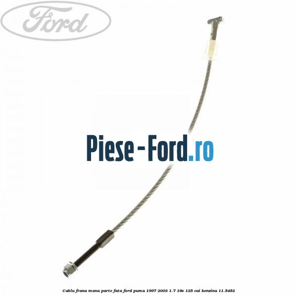 Cablu frana mana pana in an 11/2003 Ford Puma 1997-2003 1.7 16V 125 cai benzina