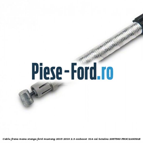 Cablu frana mana stanga Ford Mustang 2015-2018 2.3 EcoBoost 314 cai #4C55A0D321 Cablu frana mana stanga Ford Mustang 2015-2018 2.3 EcoBoost 314 cai benzina #4C55A0D321