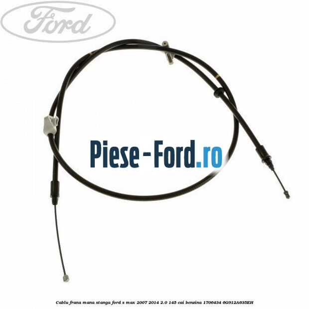 Cablu frana mana dreapta an 03/2006-02/2007 Ford S-Max 2007-2014 2.0 145 cai benzina
