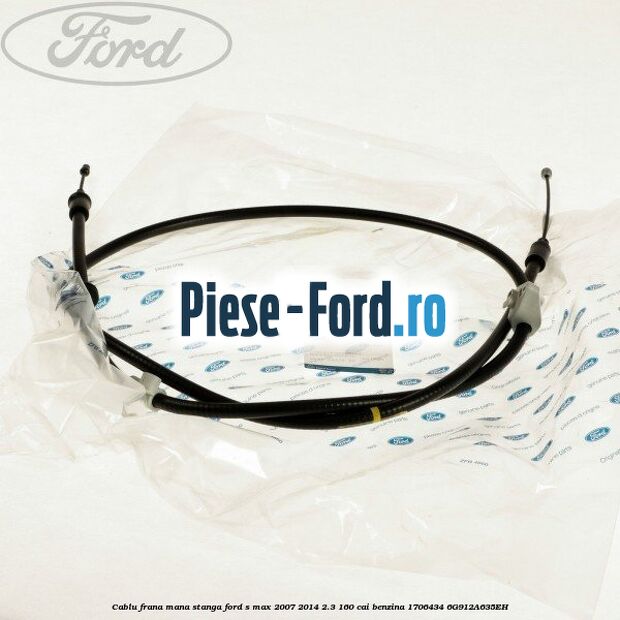 Cablu frana mana stanga Ford S-Max 2007-2014 2.3 160 cai benzina