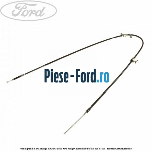 Cablu frana mana stanga lungime 2590 Ford Ranger 2002-2006 2.5 TD 4x4 84 cai  #25EC8E007E