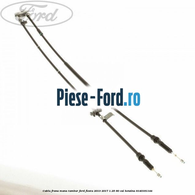 Cablu frana mana tambur Ford Fiesta 2013-2017 1.25 60 cai #675E270895